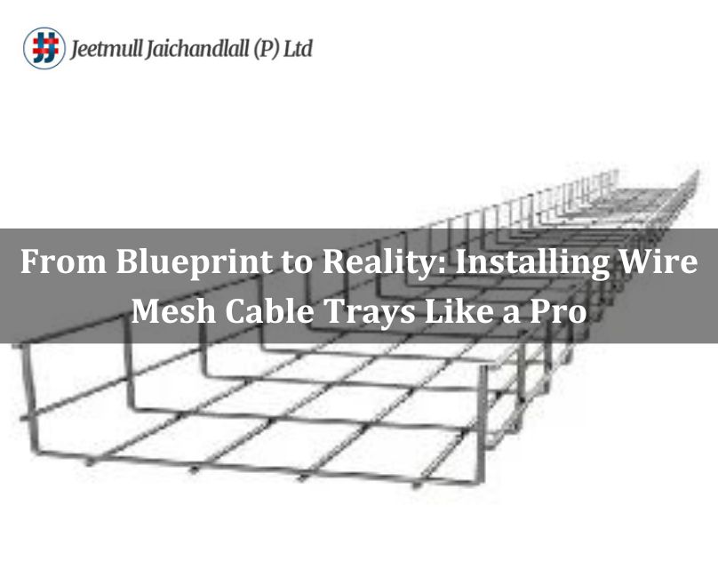From Blueprint to Reality: Installing Wire Mesh Cable Trays Like a Pro