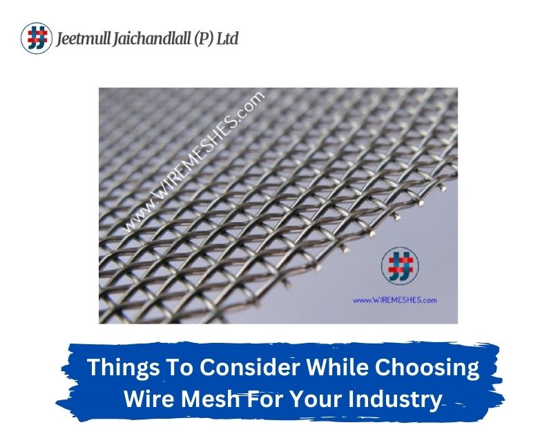 Things To Consider While Choosing Wire Mesh For Your Industry