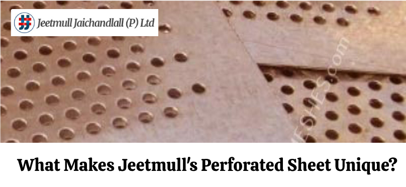 What Makes Jeetmull's Perforated Sheet Unique?